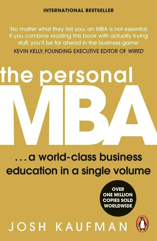 The Personal MBA: A World-Class Business Education in a Single Volume by Josh Ka