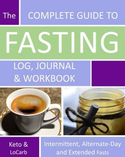 The Complete Guide to Fasting Log, Journal and Workbook: Based on Dr – VERY GOOD