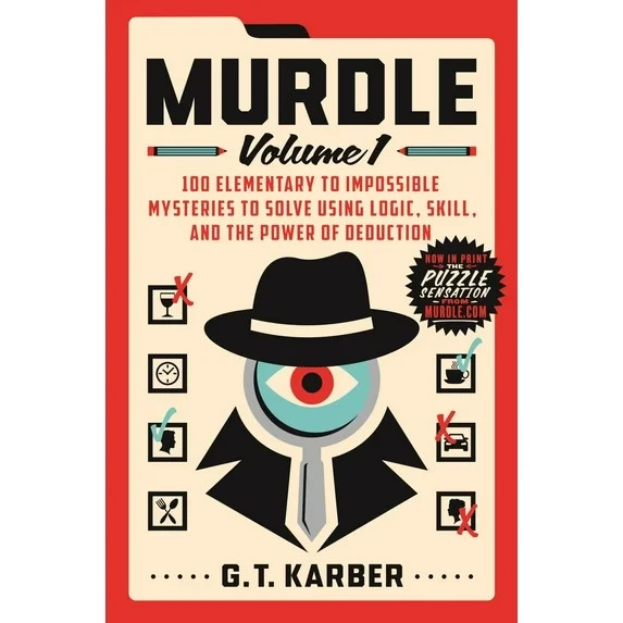 Murdle: Volume 1 : 100 Elementary to Impossible Mysteries to Solve Using Logic,