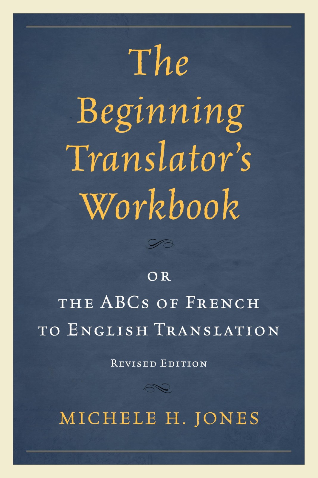The Beginning Translator’s Workbook: Or The Abcs Of French To English Transl…