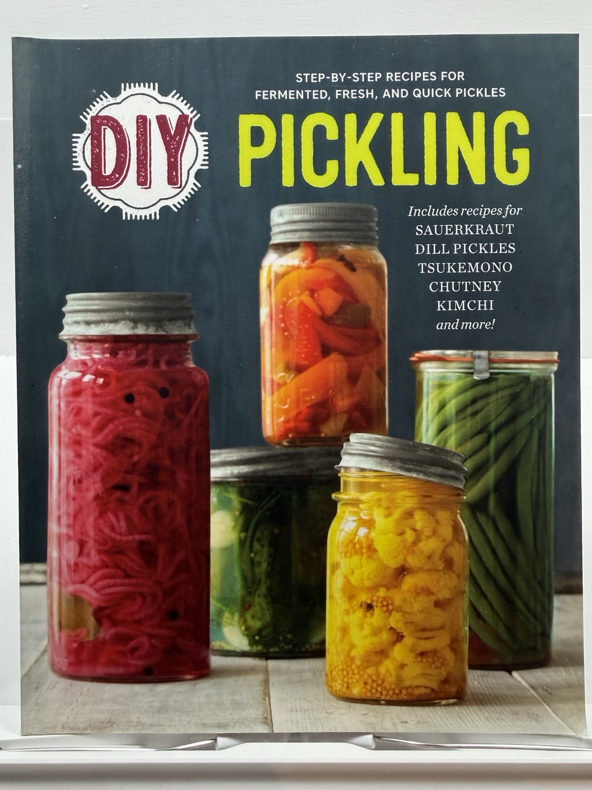 DIY Pickling Cookbook Rockridge Press 2015 PB Fermented Fresh Quick Recipes