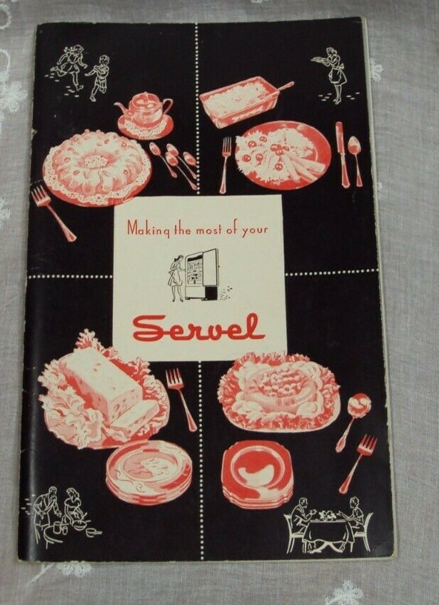 Making the Most of Your SERVEL Refrigerator ~ Instruction Manual / Recipe Book ~