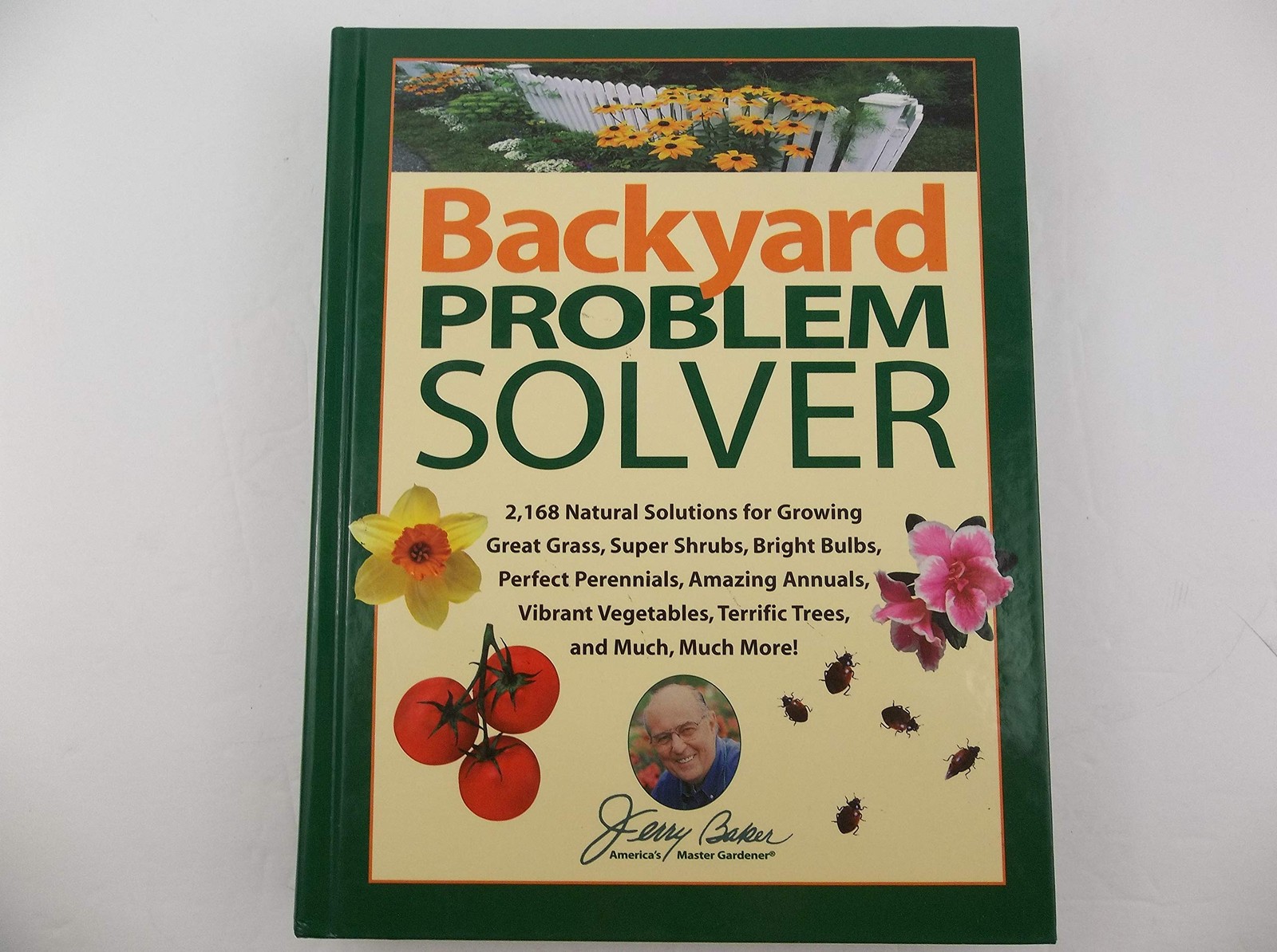 Jerry Baker’s Backyard Problem Solver: 2,364 Simple Solutions for Super Soil…