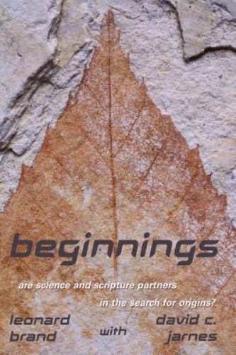 Beginnings : Are Science and Scripture Partners in the Search for Origins? by Le