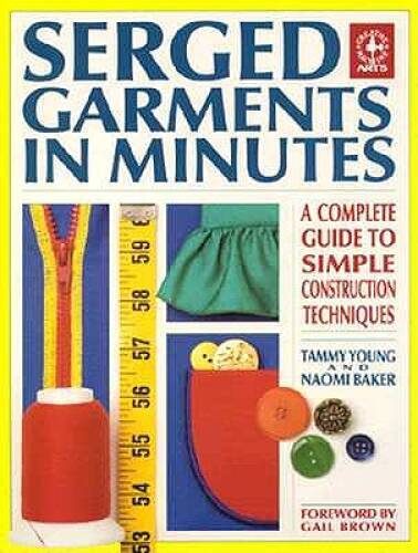 Serged Garments in Minutes: A Complete Guide to Simple Construction Techn – GOOD