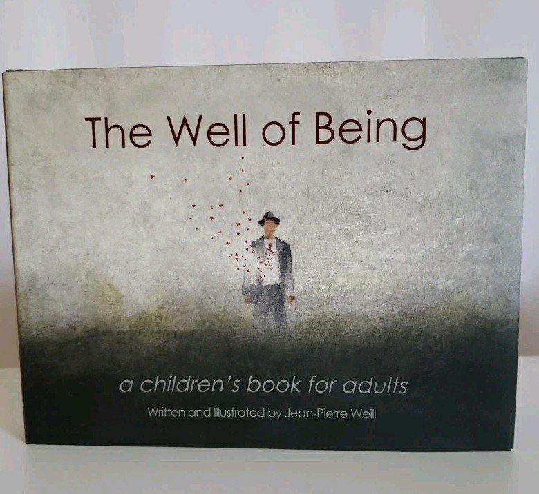 Well of Being : A Children’s Book for Adults by Jean-Pierre Weill (2016,…