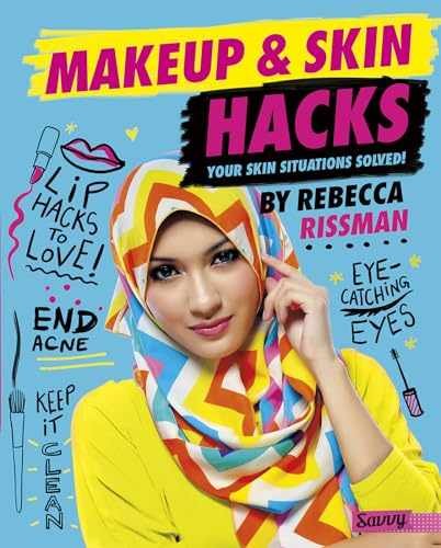 Makeup and Skin Hacks: Your – Library Binding, by Rissman Rebecca – Very Good