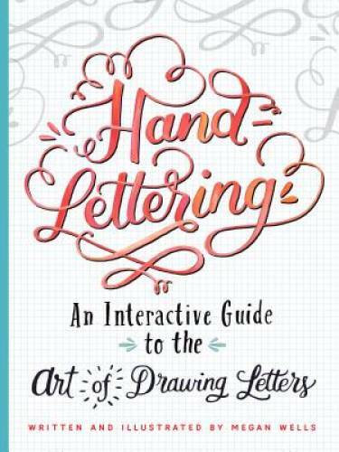 Hand-Lettering (An Interactive Guide to the Art of Drawing Letters) – GOOD