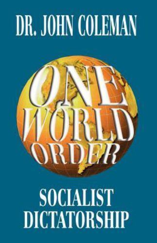 One World Order: Socialist Dictatorship, John Coleman, 9780964010499