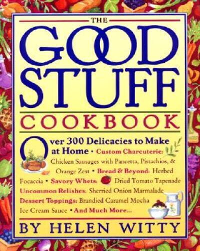 The Good Stuff Cookbook: Over 300 Delicacies to Make at Home – Hardcover – GOOD