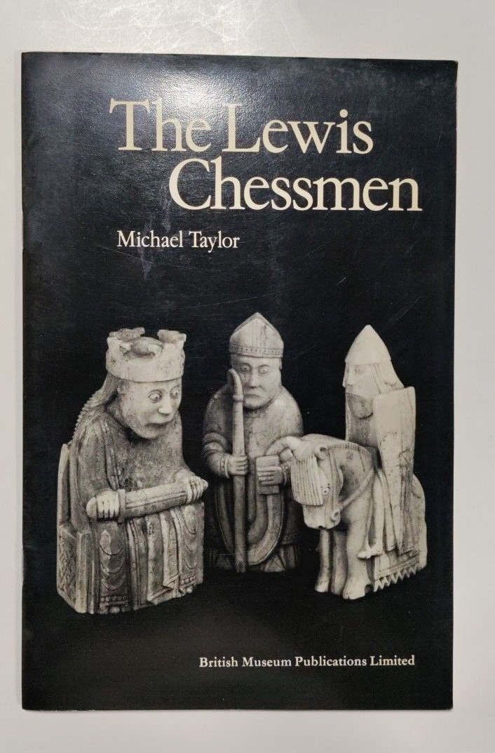 THE LEWIS CHESSMEN BY MICHAEL TAYLOR (PAMPHLET-BRITISH MUSEUM 1978