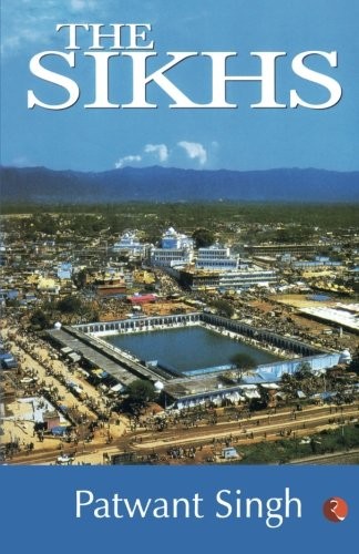 The Sikhs By Patwant Singh. 9788171676248