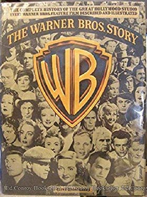 The Warner Brother Story : The Complete History of Hollywood’s Gr