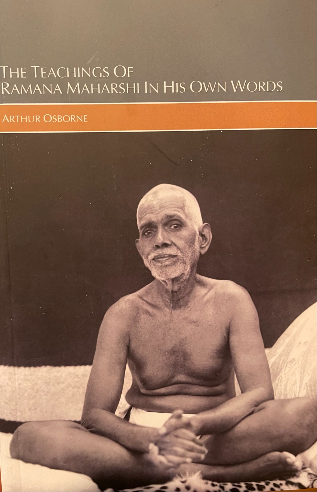 The Teachings of Ramana Maharshi in His Own Words by Arthur Osborne Paperback