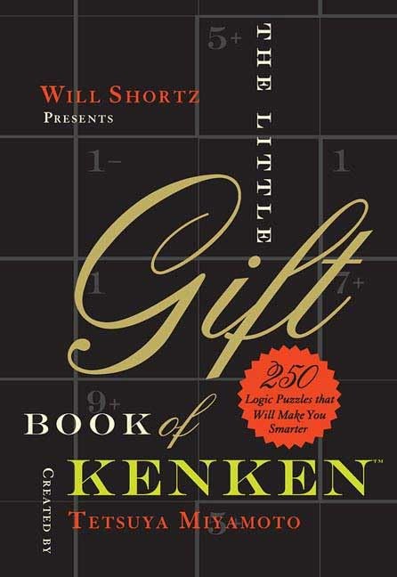 Will Shortz Presents The Little Gift Book of KenKen by Tetsuya Miyamoto
