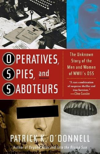 Patrick K O’Donnell Operatives, Spies, and Saboteurs (Paperback)