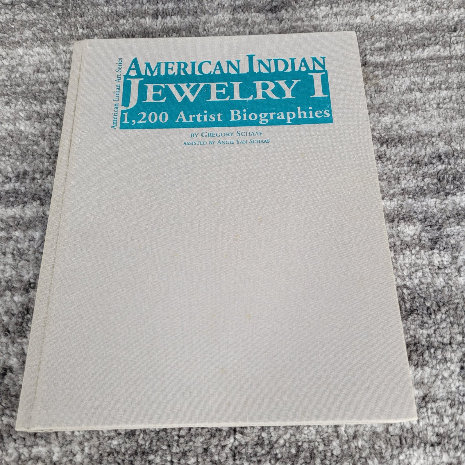 American Indian Jewelry I 1200 Artist Biographies Gregory Schaaf First Edition