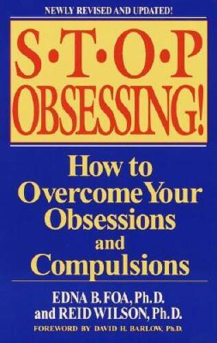 Stop Obsessing!: How to Overcome Your Obsessions and Compulsions (Re – VERY GOOD